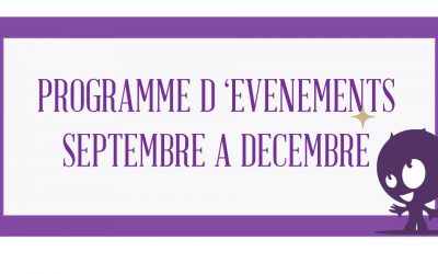 Programme d’événement de Septembre à Décembre!
